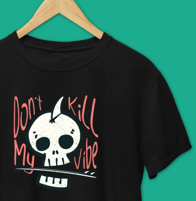 Don't Kill my Vibe!