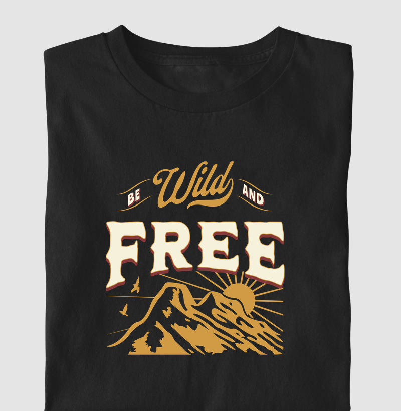 Be Wild and Free