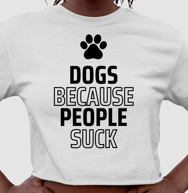 Camiseta cropped Dogs because people suck