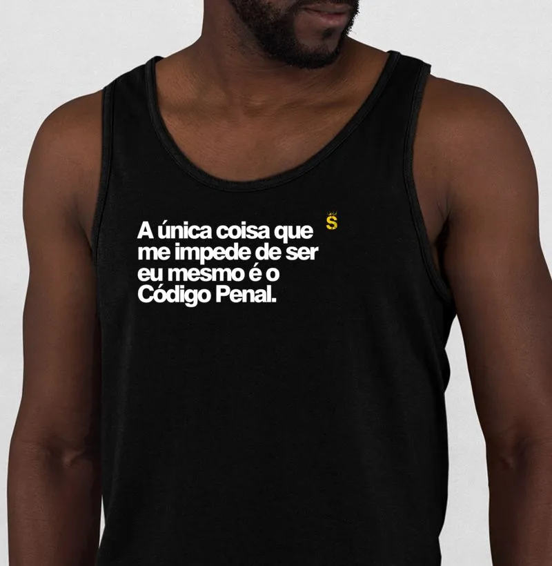A única coisa que me impede de ser eu mesmo é o Código Penal.