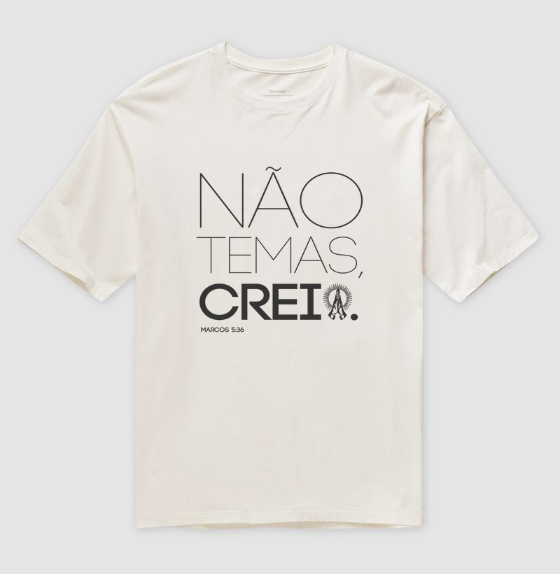 Não Temas, Creia!