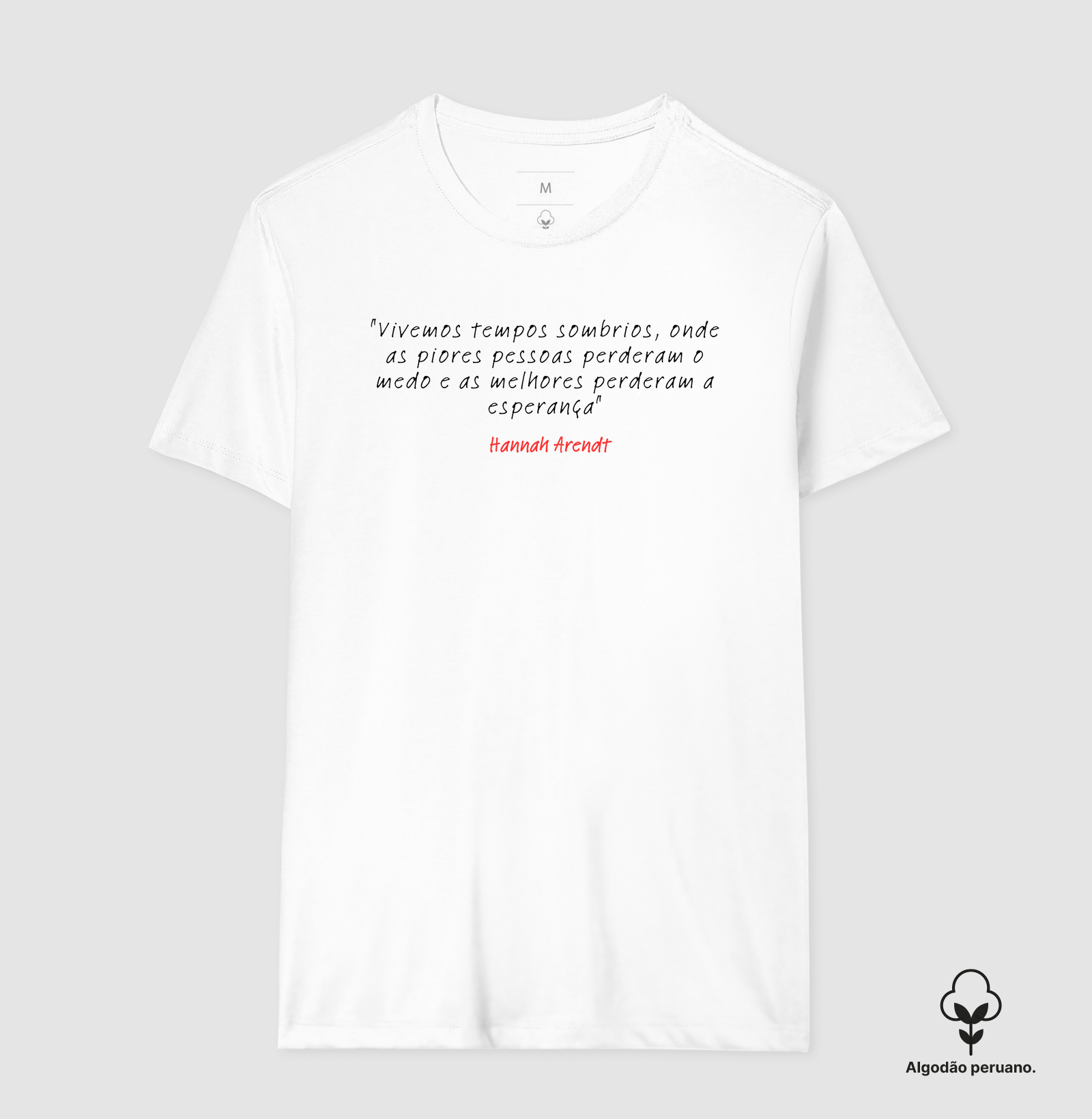 Camiseta em Algodão Peruano Hannah Arendt Tempos Sombrios