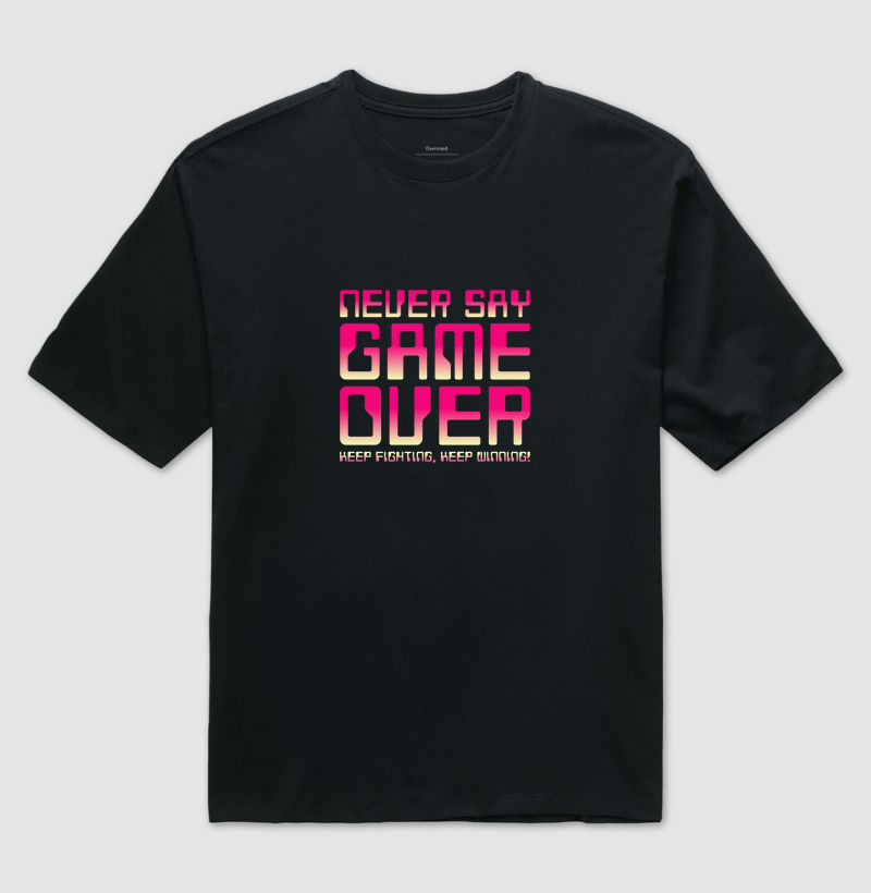 Camiseta Oversized Never Say Game Over