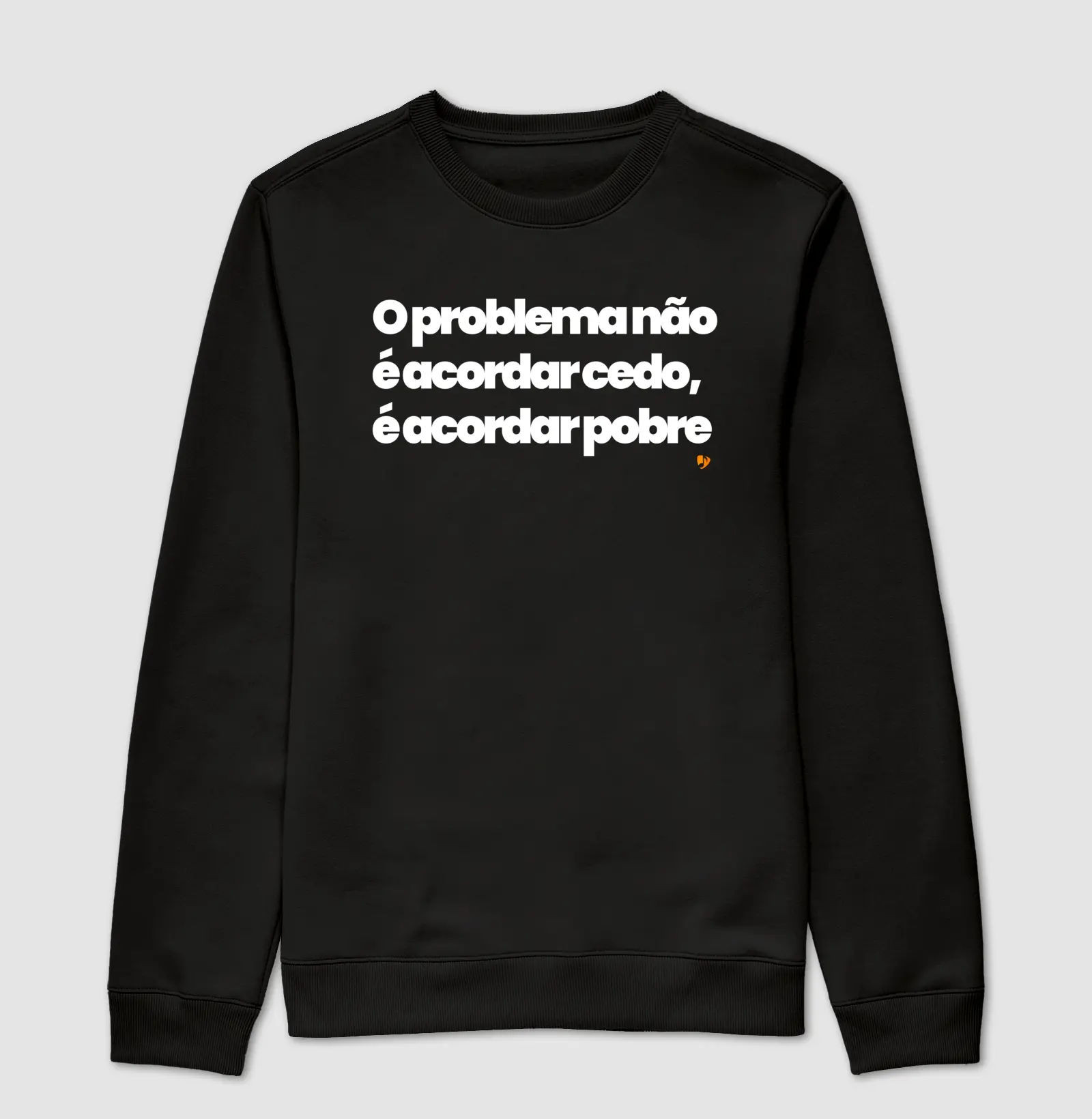 O problema não é acordar cedo, é acordar pobre