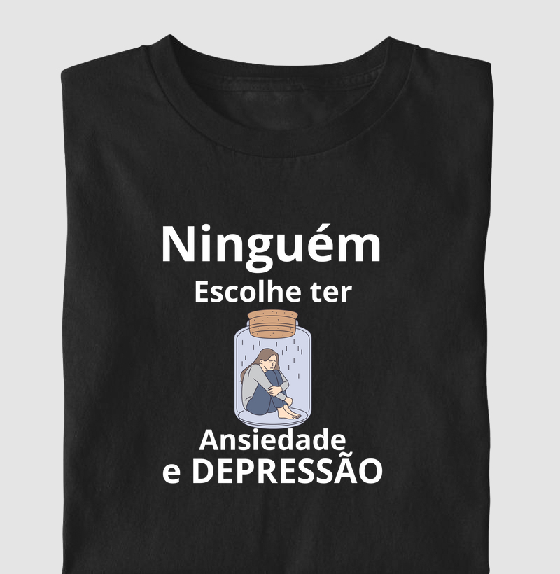 NINGUÉM ESCOLHE TER DEPRESSÃO E ANSIEDADE