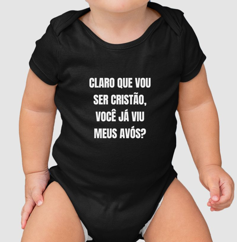 Claro que vou ser cristão, você já viu meus avós?