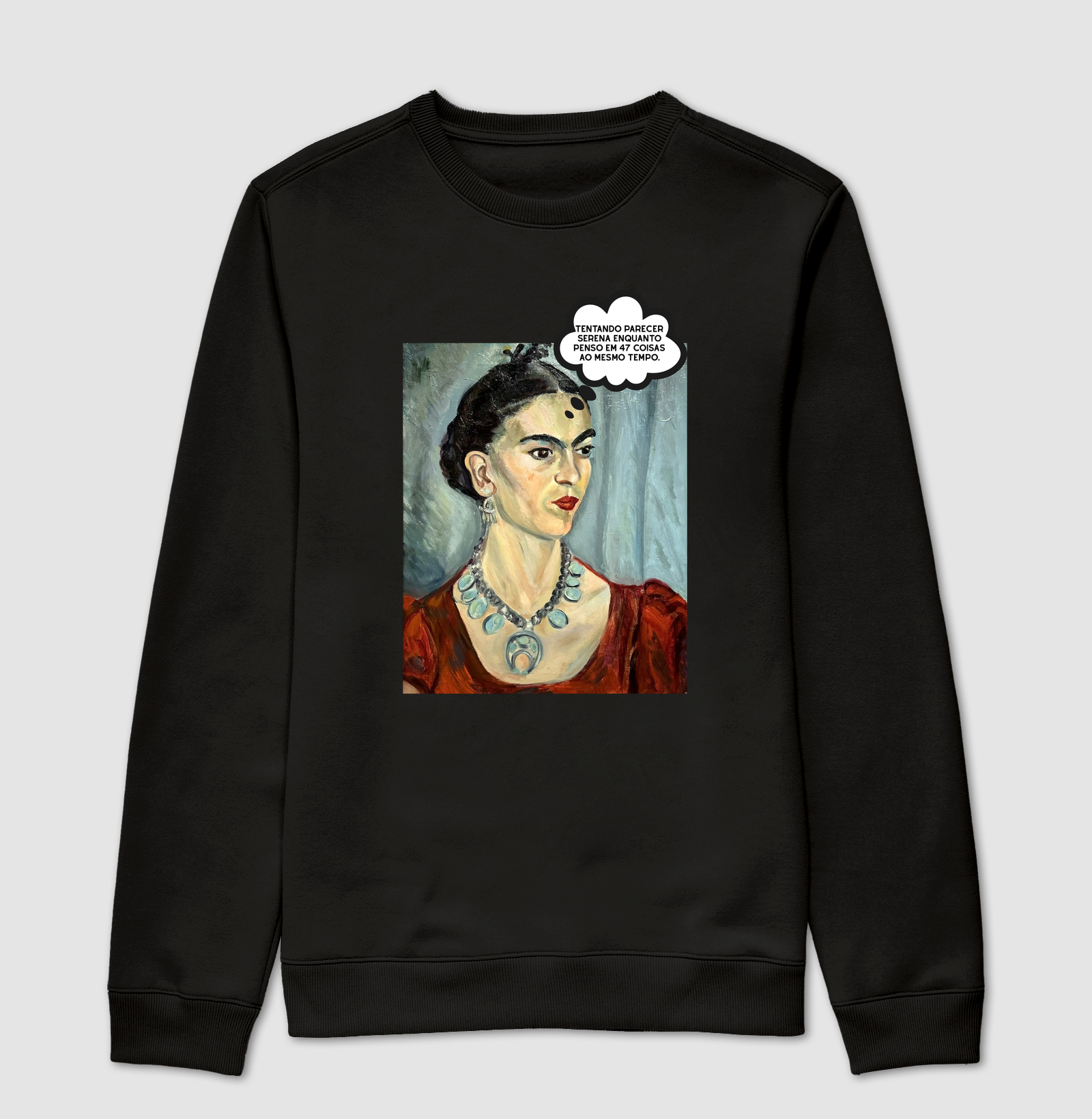 Tentando parecer serena enquanto penso em 47 coisas ao mesmo tempo. - Frida Kahlo