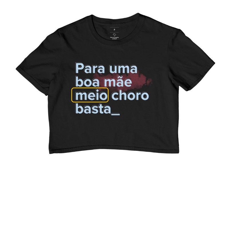 Cropped | Para uma boa mãe meio choro basta