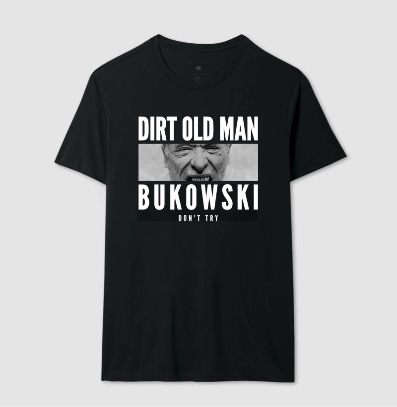Camiseta Bukowski - Dirt Old Man