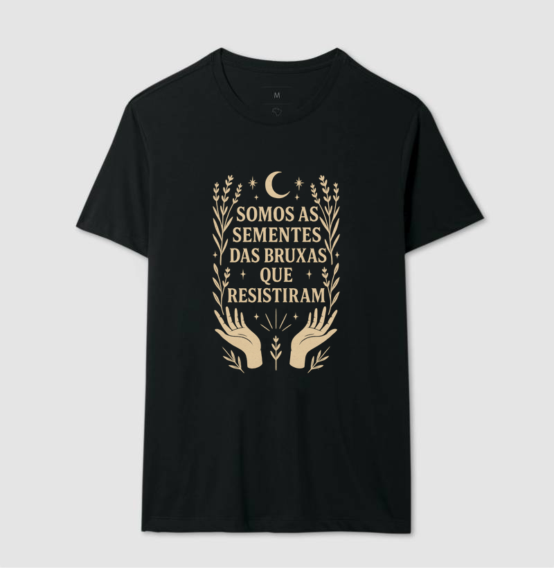Camiseta Somos as Sementes das Bruxas que Resistiram