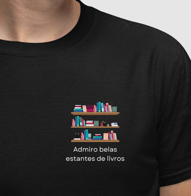 Camiseta | Admiro belas estantes de livros