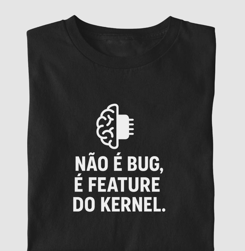 Camiseta Não é bug é feature do kernel (LIN)