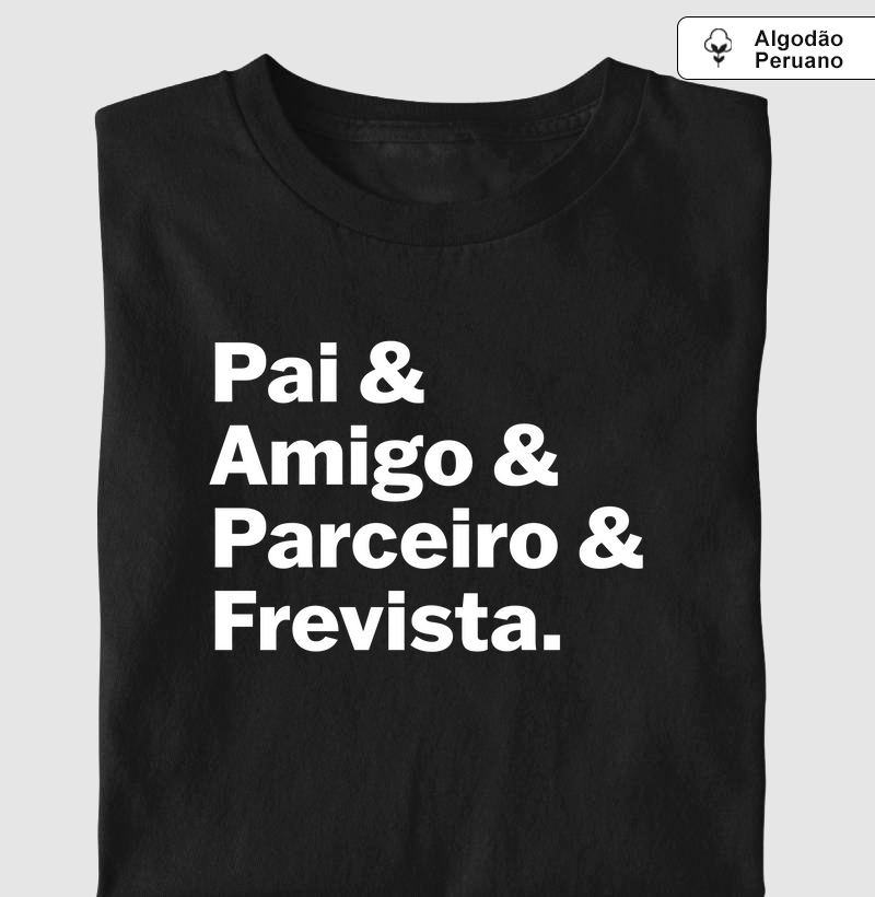 Camiseta Algodão Peruano - Pai Frevista