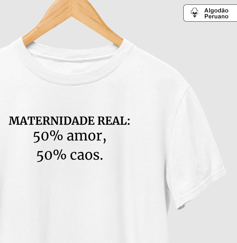 Maternidade Real 50% Amor, 50% Caos.
