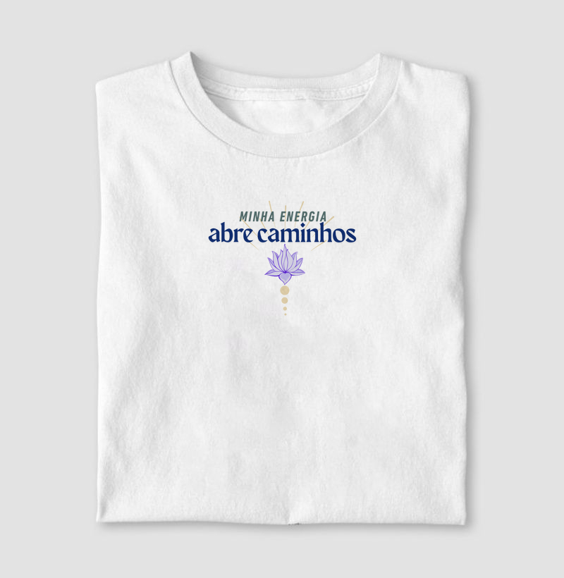 Camiseta minha energia abre caminhos
