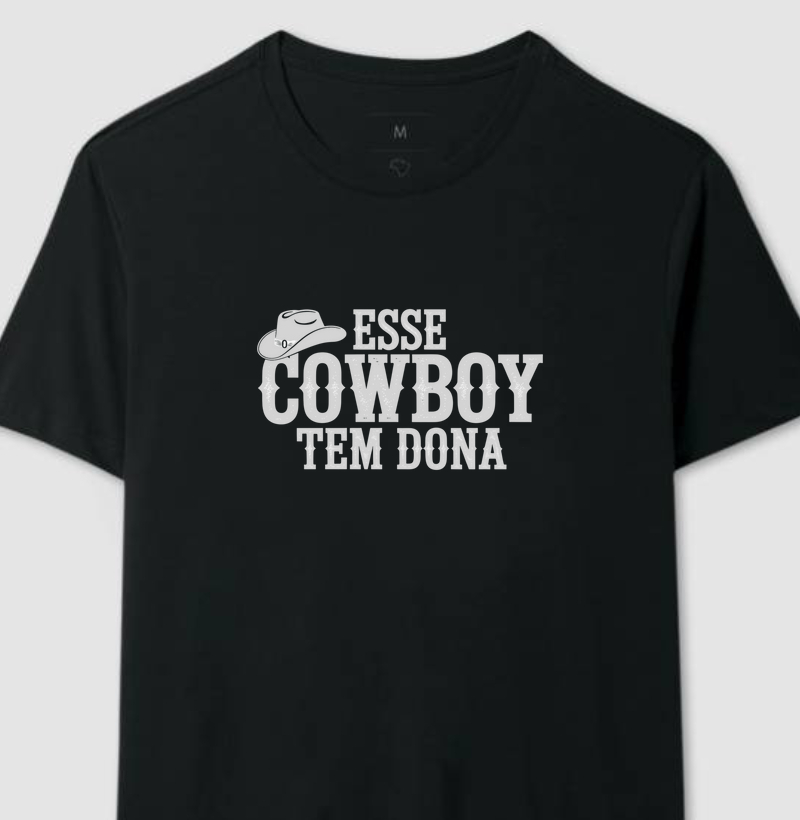 Esse cowboy tem dona - Algodão 30.1 