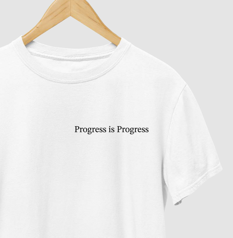 Progress is Progress