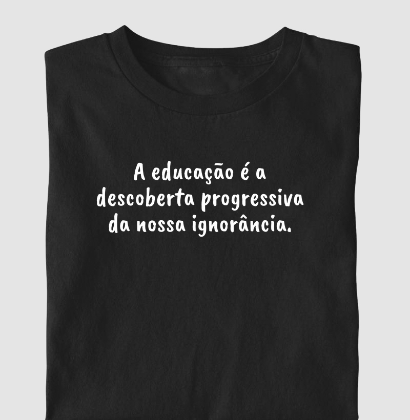 Educação, descoberta progressiva da nossa ignorância (EDU)