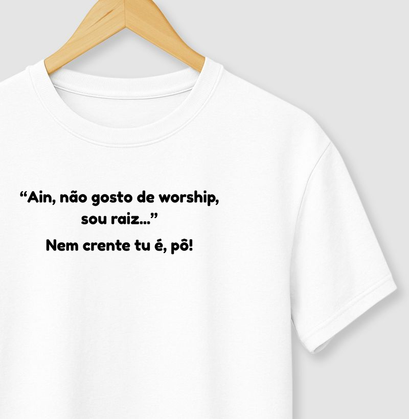 CAMISETA NEM CRENTE TU É...