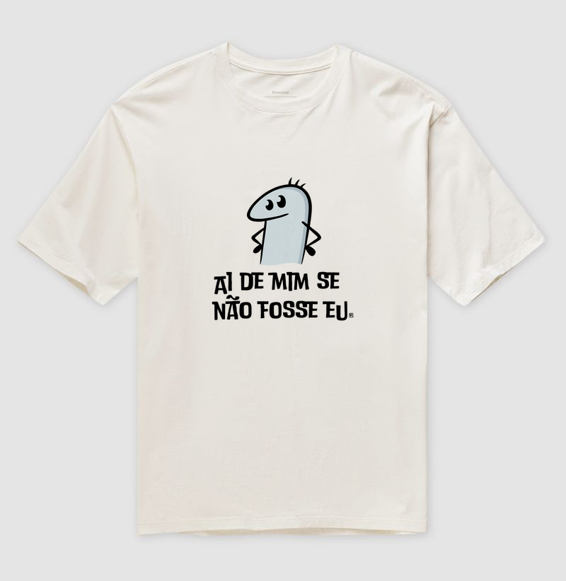 Camiseta Oversized Ai de mim se não fosse eu