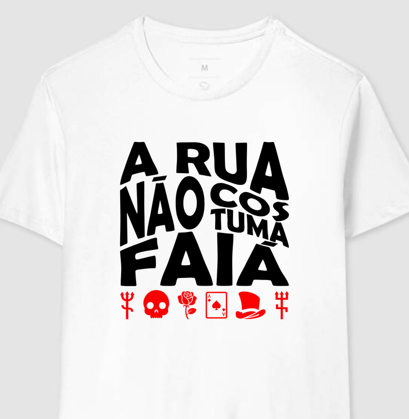 A RUA NÃO COSTUMA FAIÁ