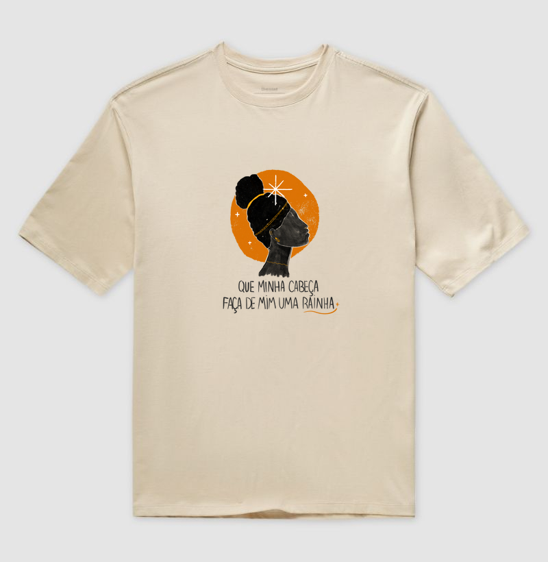 Faça de mim uma Rainha - Camiseta Oversized