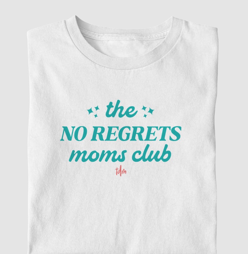 Moms Club - No Regrets (Sem Arrependimentos)
