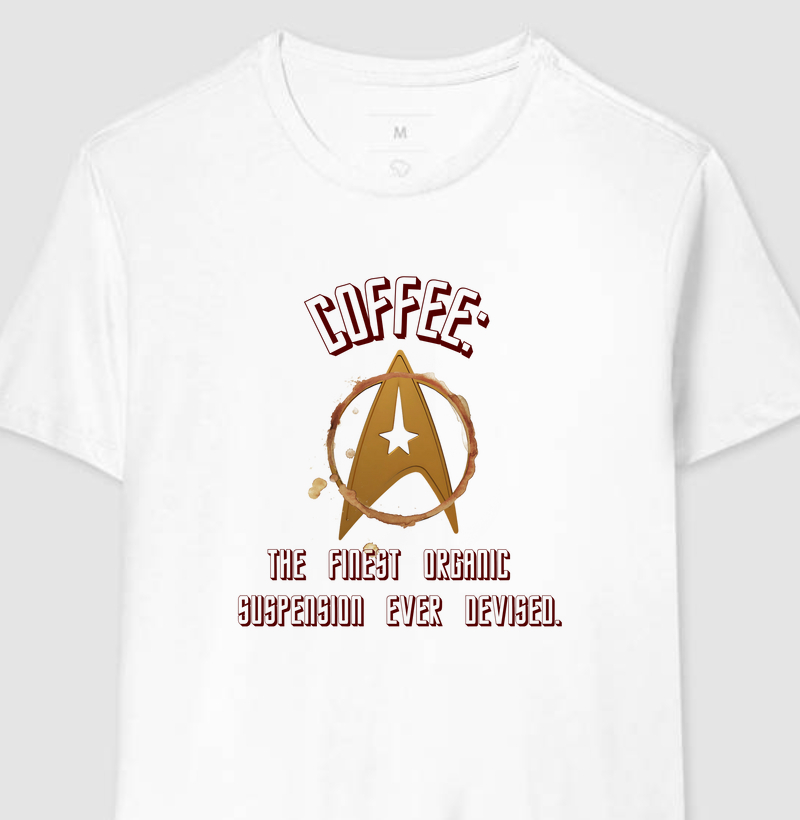 Camiseta Star Trek – “Coffee: The Finest Organic Suspension Ever Devised”
