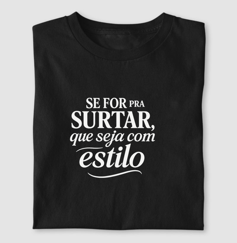 Se for pra surtar que seja com estilo