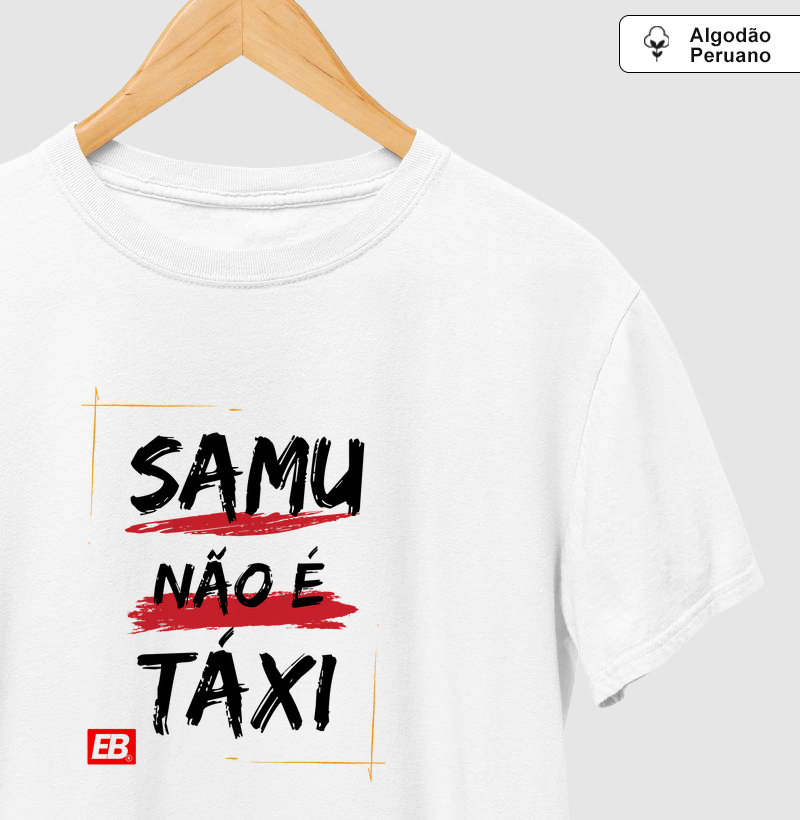 Camiseta Algodão Peruano – SAMU Não é Táxi