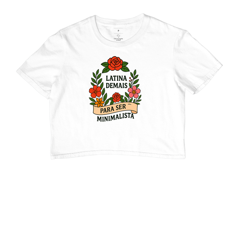 Camiseta Latina Demais Para Ser Minimalista