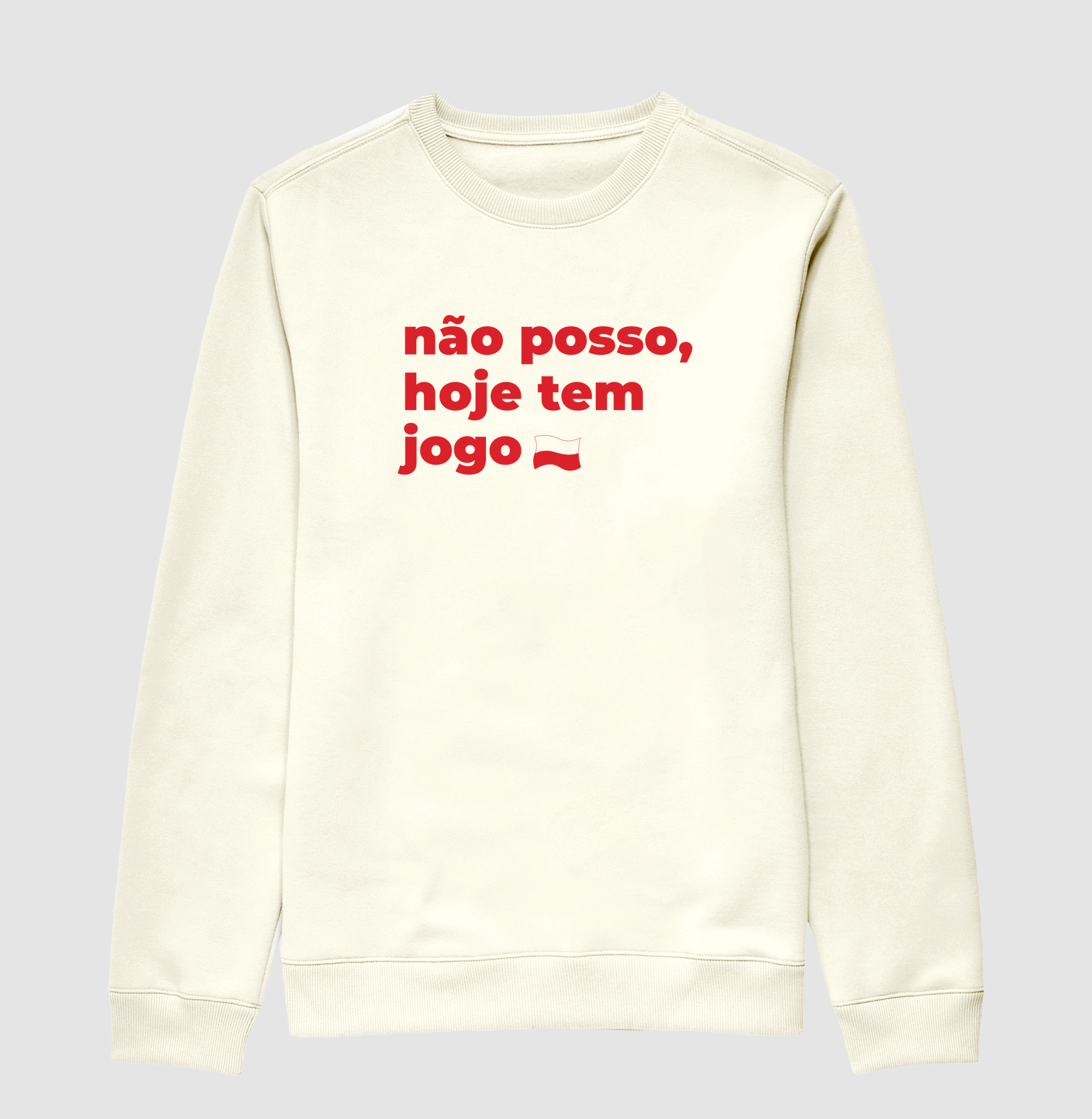 Moletom Não posso, hoje tem jogo do Inter
