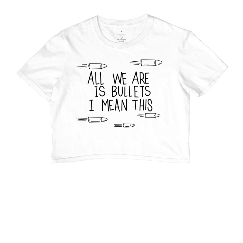 All We Are Is Bullets