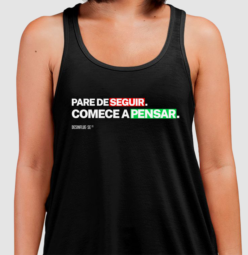 PARE DE SEGUIR. COMECE A PENSAR.