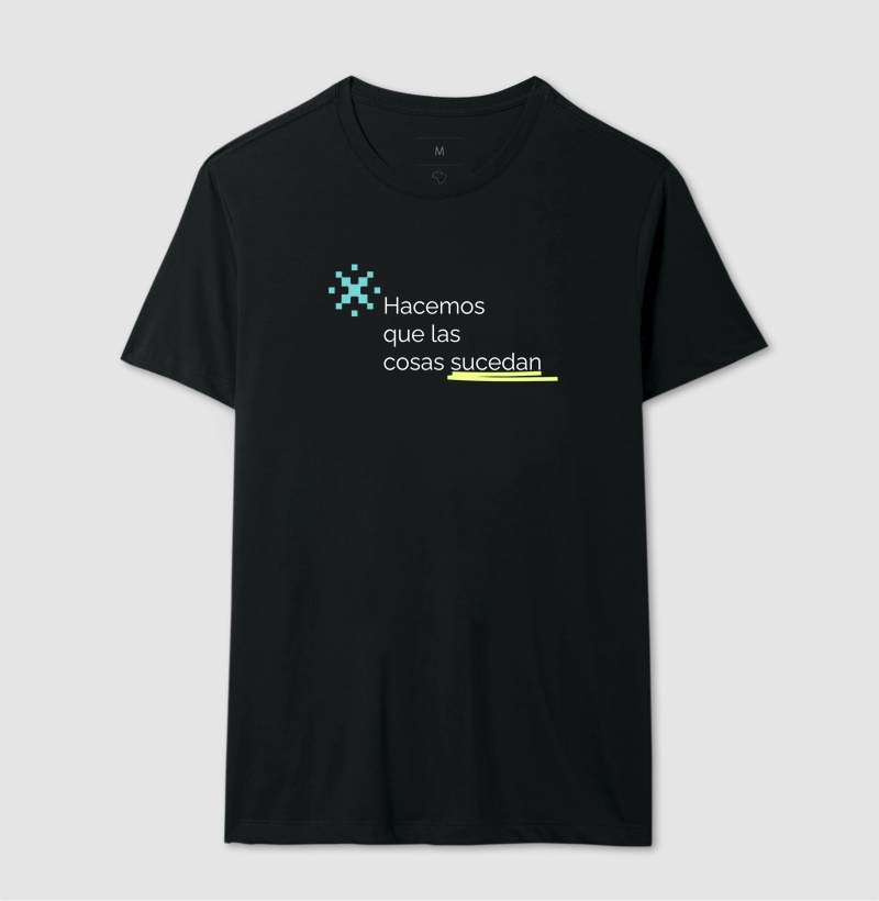 Camiseta Hacemos Que Las Cosas Sucedan