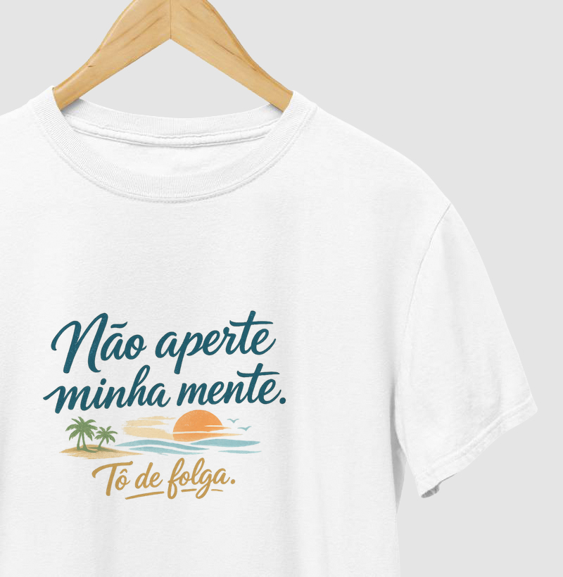 Não aperte minha mente, tô de folga!