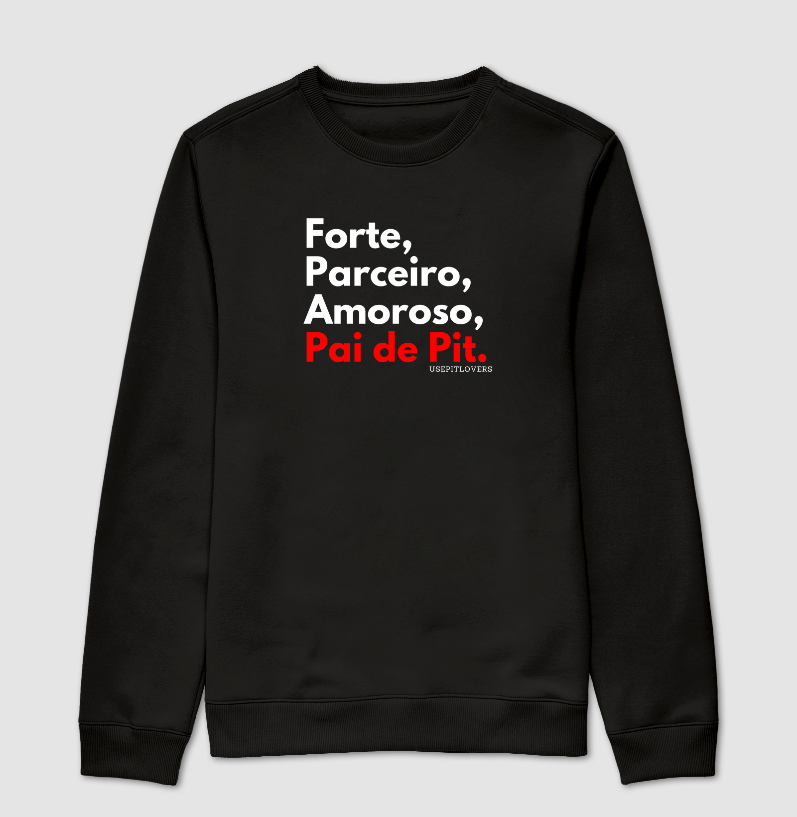 Forte, Parceiro, Amoroso, Pai de Pit.