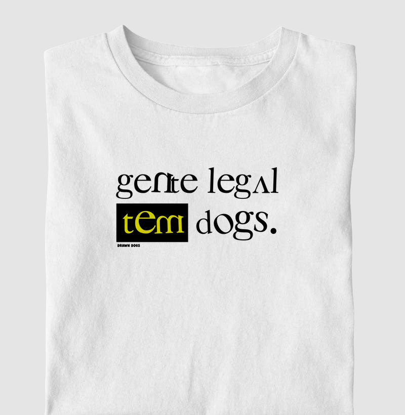 Gente legal tem dogs