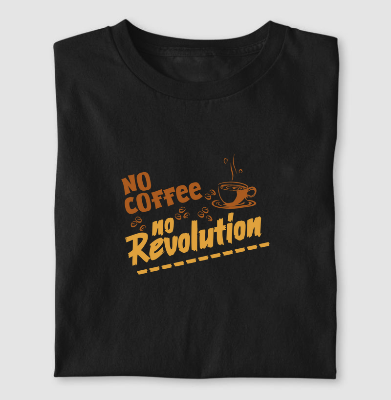 No Coffe, No revolution