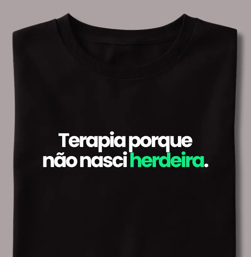 Terapia Porque Não Nasci Herdeira