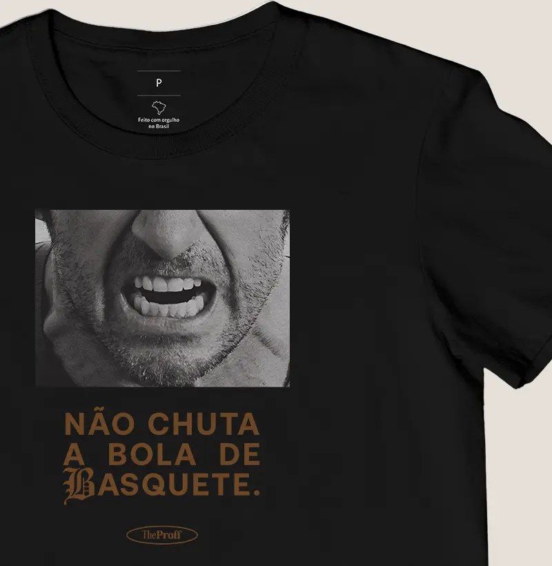 Camiseta Unissex— Não Chuta a Bola de Basquete – Educação Física Raiz – The ProFF