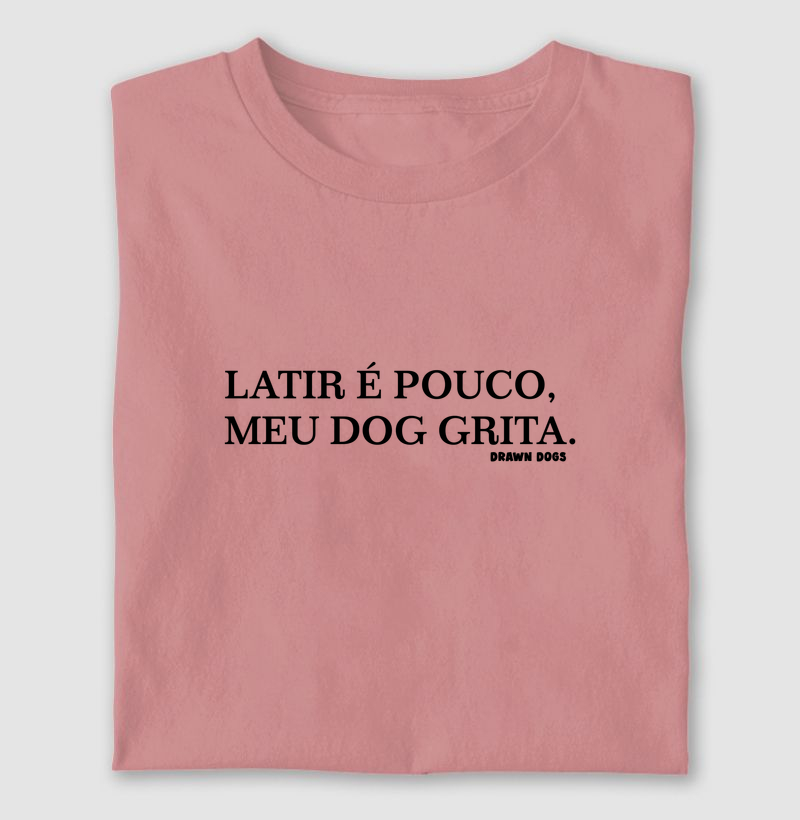 Latir é pouco, meu dog grita