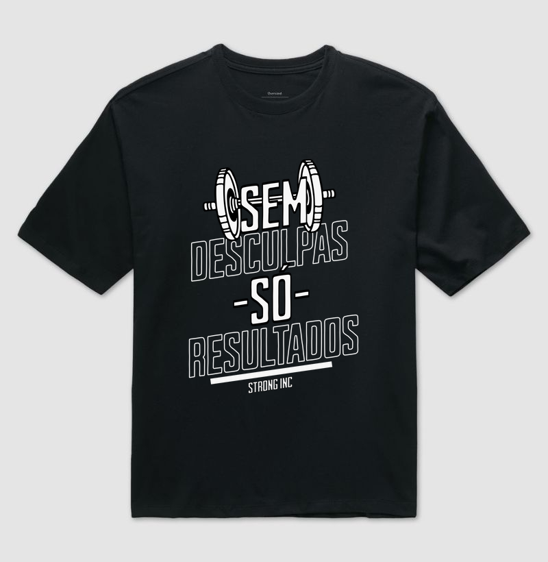 Camiseta Oversized Sem Desculpas