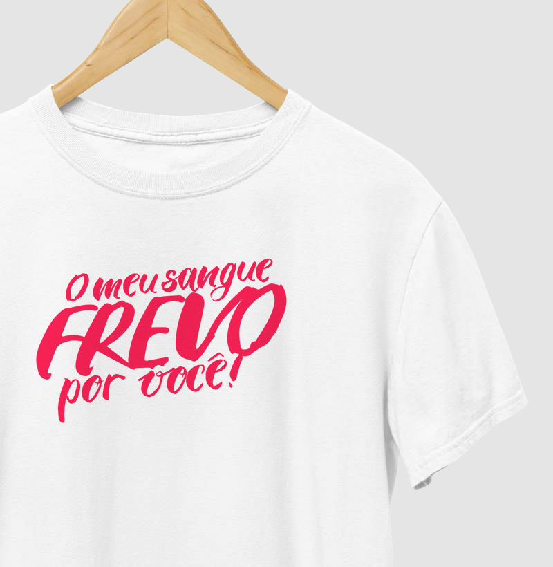 Camiseta O Meu Sangue Frevo por Você!
