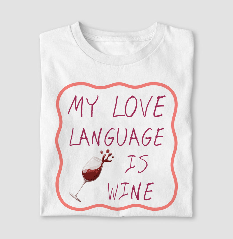 My Love Language is Wine