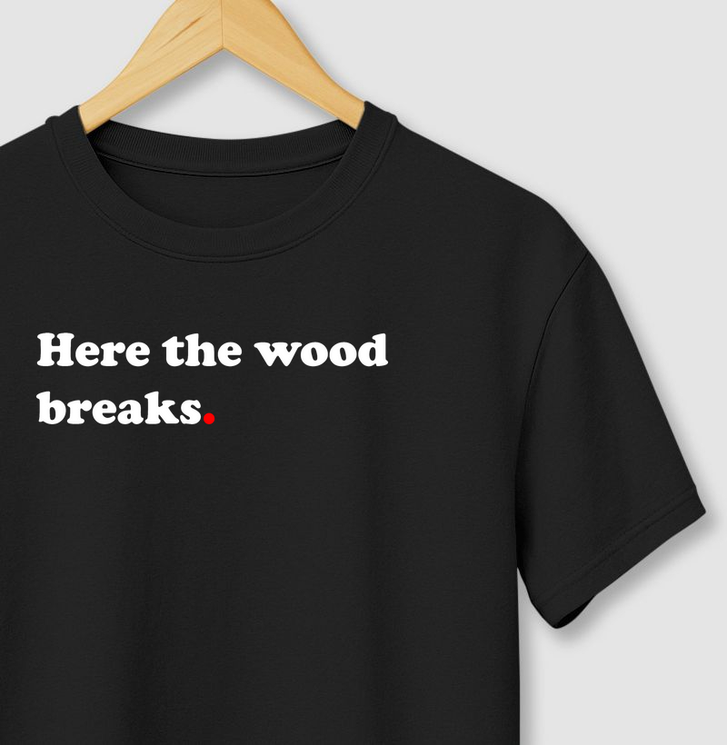 Here the wood breaks
