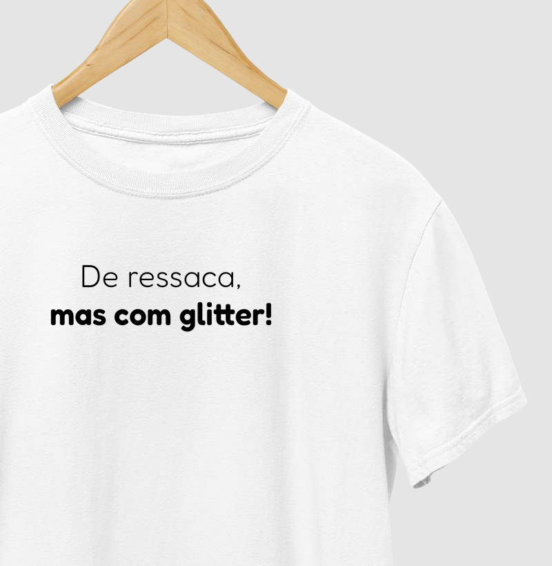 De ressaca, mas com glitter!