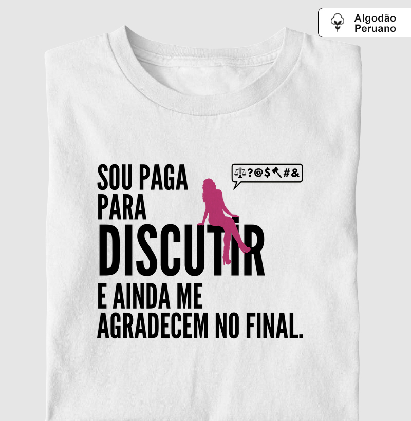 ADVOGADA, sou paga para discutir (ADV)