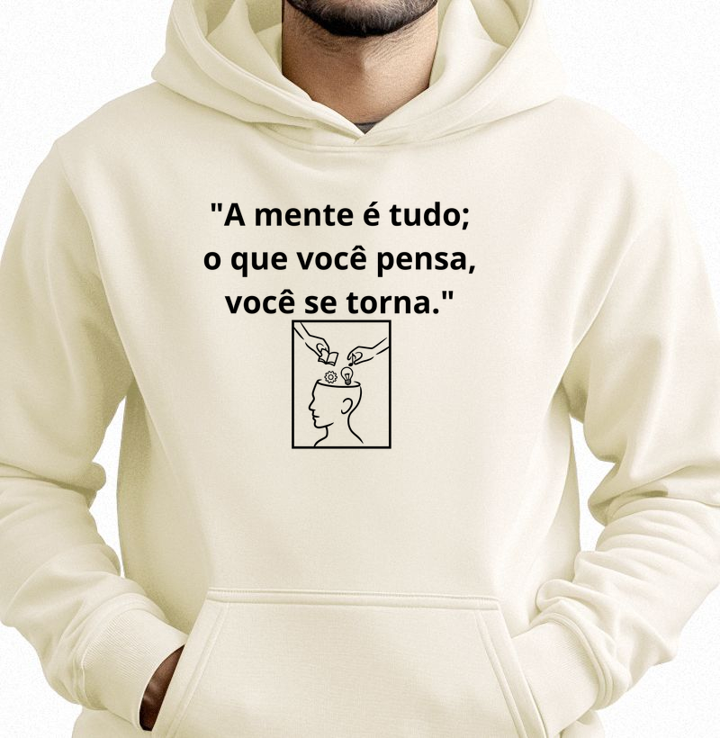 "A mente é tudo; o que você pensa, você se torna."