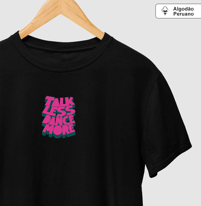 TALK LESS DANCE MORE